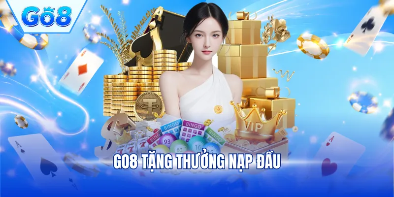GO8 tặng thưởng nạp đầu